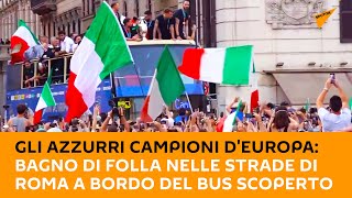 Gli #Azzurri campioni d'#Europa, bagno di folla nelle strade di #Roma a bordo del bus scoperto