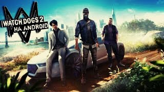 WATCH DOGS 2 УЖЕ НА АНДРОЙД.