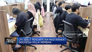 LPS: Pendapatan Masyarakat Membaik, DPK Kembali Naik!