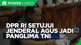 Komisi I DPR RI Setujui Jenderal Agus Jadi Panglima TNI