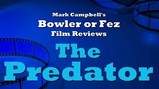 The Predator (2018) Bowler or Fez Movie Review