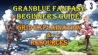Granblue Fantasy Beginner's Guide: Grid Explanation and Resources