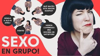 SEXO EN GRUPO ? Consejos y trucos para joder sin joderla - Noemí Casquet