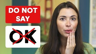 Stop saying “OK" | Use these alternatives to sound like a native