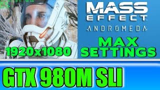 Mass Effect: Andromeda (PC) MAX SETTINGS !!! 1080p60 GTX 980M SLI MSI GT80 TITAN gaming laptop