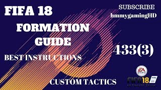 (AFTER PATCH) FIFA 18 ULTIMATE TEAM BEST FORMATION WITH INSTRUCTIONS AND CUSTOM TACTICS 433(3)