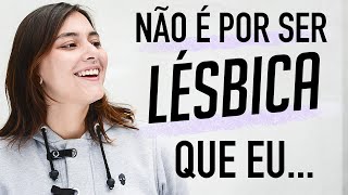 NÃO É POR SER LÉSBICA QUE EU... - Põe na Roda