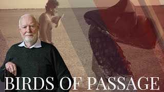 David Stratton reviews Birds of Passage