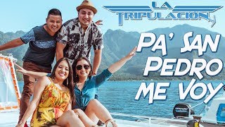 La Tripulacion  -  Pa´ San Pedro Me Voy