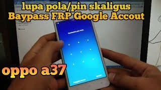 Lupa pola/sandi di oppo a37 lengkap full file