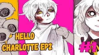 Hello, Charlotte Ep.2 - ШАРЛОТТА ВЕРНУЛАСЬ # 1