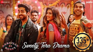 Sweety Tera Drama | Bareilly Ki Barfi | Kriti Sanon, Ayushmann, Rajkummar | Tanishk | Pawni , Dev