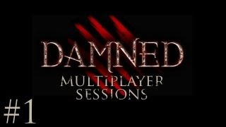 Damned Multiplayer Sessions: Cower in the Darkness (Part 1)