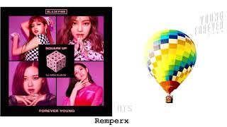 BLACKPINK x BTS - Forever Young & Fire  [MASHUP by Remperx]