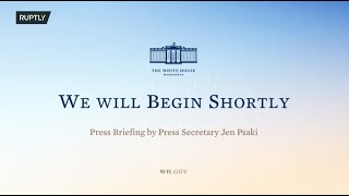 LIVE: White House press secretary Psaki holds a media briefing