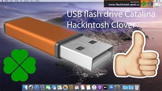 Как создать загрузочную флешку с macOS 10.15 - USB flash drive Catalina – Hackintosh Clover
