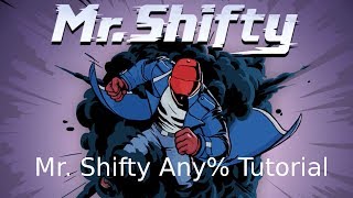 Mr. Shifty Speedrunning Tutorial - Any% - Levels 1-6