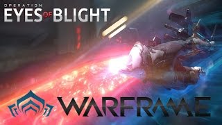 Warframe Глаза Погибели ! [ OPERATION EYES OF BLIGHT ]