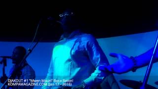 DJAKOUT "Mwen Mouri" Boca Raton (Jan 17-2016)!