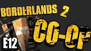 E12 - Borderlands 2 Mayhem - 4 Player Co-Op - INSERT YOUR TIP...GET IT