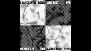 Renaissance Man - UFO (Who R U?)