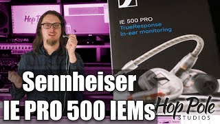 Sennheiser IE PRO 500 Review - Changing the IEM landscape