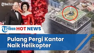 Sosok Pria yang Pulang Pergi Kantor Dijemput Helikopter, Viral di TikTok