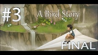 FINAL #3 A Bird Story l Лучший друг во всем мире