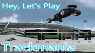 Hey, Let's Play... Trackmania!
