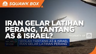 Iran Gelar Latihan Perang, Tantang AS & Israel?
