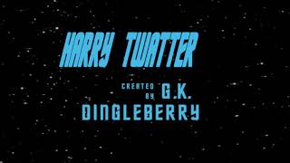 The Adventures of Harry Twatter in Space.