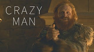 Tormund || Crazy Man (GoT)