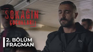 Sokağın Çocukları - 2. Bölüm Fragman