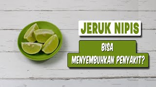 BENAR ATAU SALAH JERUK NIPIS SEMBUHKAN PENYAKIT?