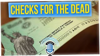 The IRS Sent Out $1.4 Billion In Stimulus Checks To Dead People (ft. Mike Tornabene)