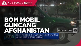 Bom Mobil & Serangan Bersenjata Guncang Afghanistan