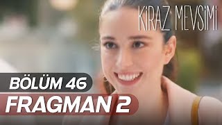 Kiraz Mevsimi 46.Bölüm Fragmanı v2