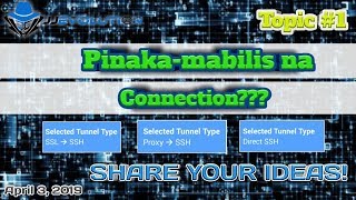 Topic #1 | Sino ang may pinakamabilis na connection? Via Proxy SSH, SSL SSH o Direct SSH? | 04/03/19