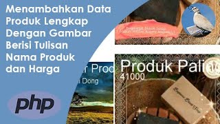 Cara Menambahkan Data Produk yang Dilengkapi Gambar Berisi Tulisan Nama Produk dengan PHP