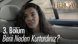 Beni neden kurtardınız? - Hercai 3. Bölüm