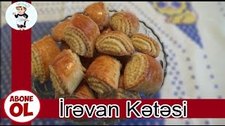 Çox asan İrəvan Kətəsinin bişirilməsi(Şirin Kətə)