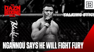 Francis Ngannou Says 'The Fight Will Happen Eventually'