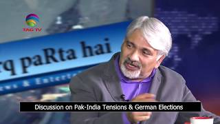 Tahir Gora Reflects on Pak India Tensions & German Elections in 'kya farq Parta hai] @TAG TV