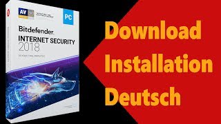 Bitdefender 2018 / 2017: Download & Installation Deutsch