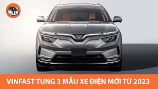 VinFast tung ra 3 mẫu xe điện mới từ năm 2023 - Kỳ vọng thay đổi ngành ô tô Việt Nam |Yêu Xe|