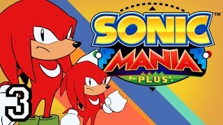 Sonic Mania Plus Part 3 (Knuckles & Knuckles)
