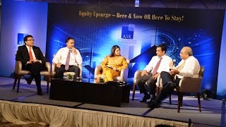 Equity Upsurge: Here & Now or Here to Say! – A panel discussion organized by ASK Wealth Advisors