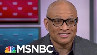 Larry Wilmore: Donald Trump Is The Leader Of 'Upper Crass' Movement | PoliticsNation | MSNBC