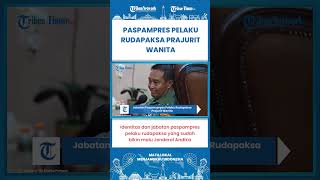 SHORT | Identitas Paspamres dan Jabatan yang Sudah Bikin Malu Panglima TNI Jenderal Andika Perkasa