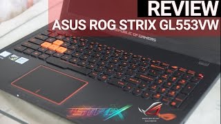 REVIEW ASUS ROG STRIX GL553VW, Laptop Gaming dengan Harga Lebih Terjangkau